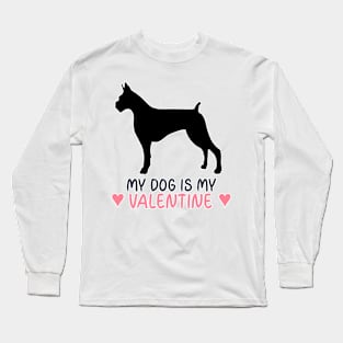 My Dog Is My Valentine Long Sleeve T-Shirt